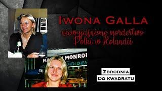 Zbrodnia w pigułce: Iwona Galla - niewyjaśnione morderstwo Polki w Holandii