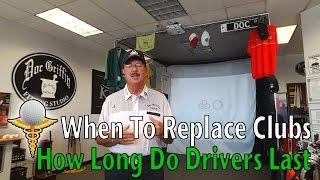 How Long To Use a Driver - When to Replace Golf Clubs