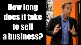 How long does it take to sell a business?