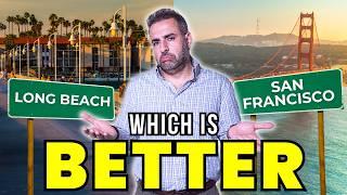 Living in LONG BEACH Versus SAN FRANCISCO California | Should I Move to San Francisco or Long Beach?