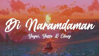 Di Naramdaman ( Lyrics) - Yayoi, Yosso & Clinxy [420 Soldiers] [Loyals]