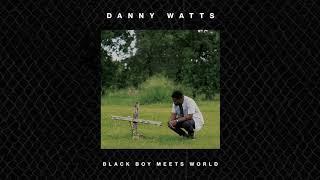 Danny Watts "Black Boy Meets World"