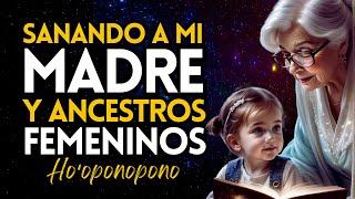 SANANDO A MI MADRE Y ANCESTROS FEMENINOS CON HO'OPONOPONO ️HOMBRES Y MUJERES SANA MIENTRAS DUERMES