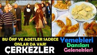 BU ÖRF VE ADETLER SADECE ÇERKEZLER DE VAR! Çerkez Yemekleri , Dansları ,  Gelenekleri