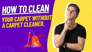 How To Deep Clean A Carpet Without A Machine | Tips From Experts |2024 [Updated]