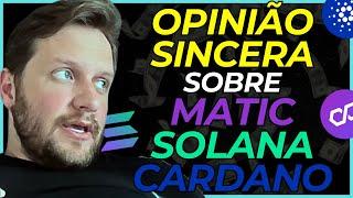  OPINIÃO SINCERA SOBRE MATIC, SOLANA E CARDANO! ALTCOINS COM PROBLEMAS FUTUROS? - Augusto Backes