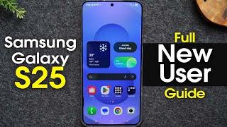 Samsung Galaxy S25 Complete New User Guide | Galaxy S25 5G for New Users