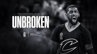 Kyrie Irving - UNBROKEN - Motivation ᴴᴰ