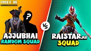 AJJUBHAI RANDOM SQUAD VS RAISTAR.MR SQUAD | CLASH SQUAD | FREE FIRE HIGHLIGHTS