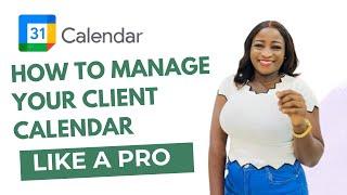 How to Manage Your Client Calendar like a Pro - Virtual Assistant Edition 