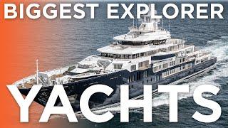 WORLD’S LARGEST EXPLORER YACHTS