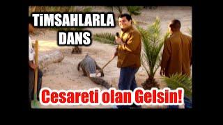 TİMSAHLARLA DANS. Yusuf Yusuf :)