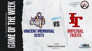 LIVE! Vincent Memorial Scots vs. Imperial Tigers (2024 VSN FOOTBALL GOTW)