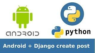 Android + Django rest application CreateApiView. Android client part 2.