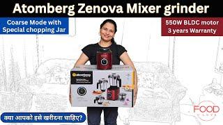 Is Atomberg Zenova Mixer Grinder Review worth the price? | What's different in a BLDC mixer grinder