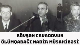 RÖVŞƏN CAVADOV ELÇİBƏY, MÜTƏLLİBOV və HEYDƏR ƏLİYEV BARƏDƏ