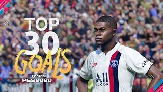 PES 2020 - TOP 30 GOALS | HD