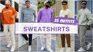 35 Sweatshirt Outfit Ideas for Spring 2024 | Men's Fashion