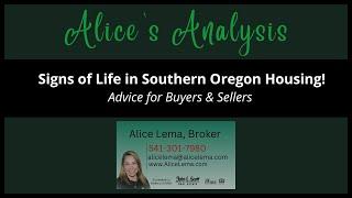 Signs of Life In Southern Oregon Housing! Advice For Buyers & Sellers