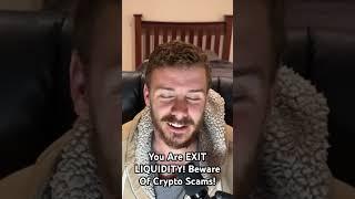 You Are EXIT LIQUIDITY! Beware Of Crypto Scams!