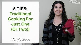 5 Tips — Traditional Cooking For One Or Two | #AskWardee 115