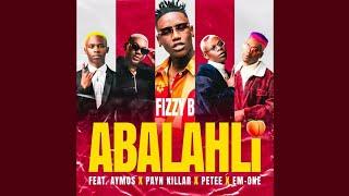 Fizzy B - Abalahli (Official Audio) feat. Aymos, Payn Killer, Petee & Em-One