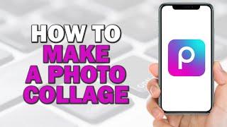 How To Make A Photo Collage In Picsart (Easiest Way)