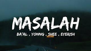 Ba'al, Yonny, Shee, Eyerish - Masalah (lyrics)