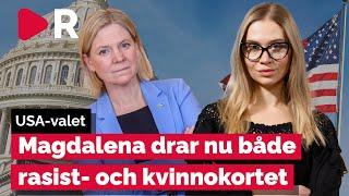 Magdalena Andersson drar nu både rasist- och kvinnokortet | Valet i USA