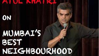 EIC: Atul Khatri on Mumbai's Best Neighbourhood