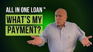 What's My Payment?  The All In One Loan™