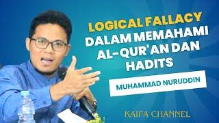 "Logical Fallacy dalam Memahami Al-Qur'an dan Hadits" Muhammad Nuruddin