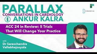 Parallax | Ep 111: ACC 24 in Review: 5 Trials That Will Change Your Practice