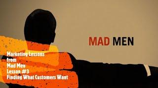 Marketing Lessons from Mad Men - Lesson #3   Finding What Customers Want