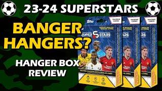 HANGERS ARE BANGERS?? 2023-24 Topps Superstars UEFA Hanger Box Soccer Review