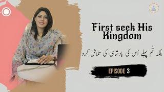 First Seek His Kingdom: Episode 3