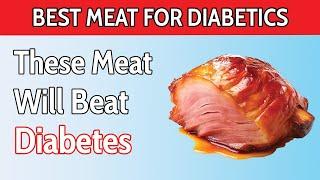 Top 7 BEST Meats For Diabetics You SHOULD Eat! ( Lower Blood Sugar )