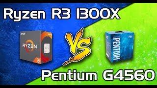 Ryzen R3 1300X vs Pentium G4560 || Comparison