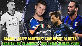 GACOR  Josep Martinez Siap Debut Curhat Frattesi ️Duo Inter Is Back  - Berita Inter Milan 