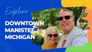 A Stroll Through Downtown Manistee, Michigan