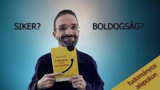 A siker és a boldogság kapcsolata - tudományos kutatások mentén - A boldogság mint versenyelőny
