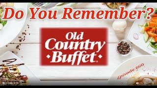 Do You Remember Old Country Buffet?