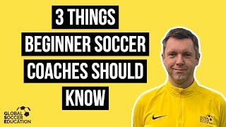 3 Things Beginner Soccer Coaches Should Know