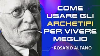 Come usare gli archetipi per vivere meglio.