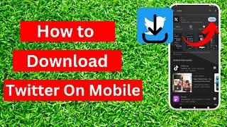 How to Download & Install Twitter Or X App in Android Devices - Quick & Easy