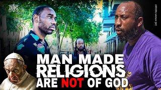 Man Made Religions Are Not Of God