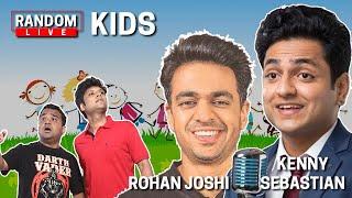 Random Live 33  - Kids ft. @KennySebastian  and @rohanjoshi8016