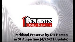 Parkland Preserve in St Augustine by DR Horton (4/26/21 Update); For Buyers Only Realty