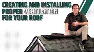 Creating And Installing Proper Ventilation For Your Roof