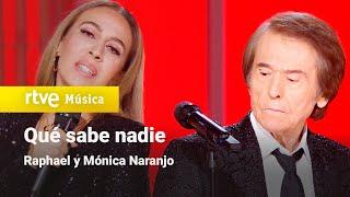 Raphael & Mónica Naranjo – “Qué sabe nadie” (Especial "Raphael. De tanta gente")